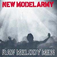New Model Army Raw Melody Men Формат: Audio CD (Jewel Case) Дистрибьютор: EMI Records Лицензионные товары Характеристики аудионосителей 1991 г Альбом инфо 5513f.