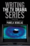 Writing the TV Drama Series: How to Succeed as a Professional Writer in TV Издательство: Michael Wiese Productions, 2005 г Мягкая обложка, 234 стр ISBN 1932907068 инфо 5798f.