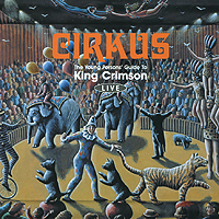 King Crimson Cirkus (2 CD) Формат: 2 Audio CD (DigiPack) Дистрибьютор: Virgin Records Ltd Лицензионные товары Характеристики аудионосителей Сборник инфо 6323f.