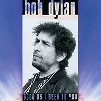 Bob Dylan Good As I Been To You Формат: Audio CD (Jewel Case) Дистрибьюторы: Columbia, SONY BMG Австрия Лицензионные товары Характеристики аудионосителей 1992 г Альбом: Импортное издание инфо 6707f.