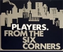 Players From The Six Corners Формат: Audio CD (Jewel Case) Дистрибьютор: SONY BMG Лицензионные товары Характеристики аудионосителей 2005 г Альбом инфо 7010f.