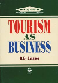 Tourism as Business Серия: Special English for universities, colleges инфо 8153i.